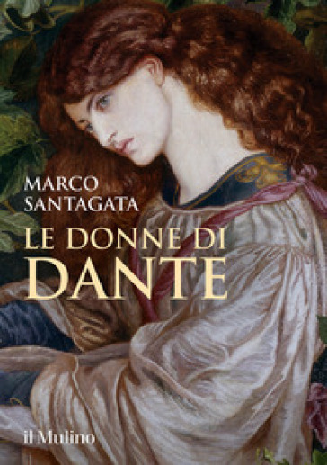 Le donne di Dante - Marco Santagata