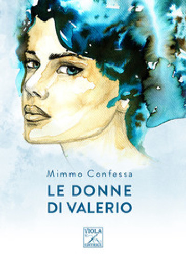 Le donne di Valerio - Mimmo Confessa