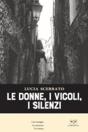 Le donne, i vicoli, i silenzi