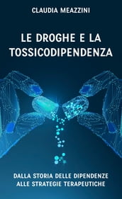 Le droghe e la tossicodipendenza