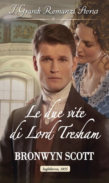 Le due vite di Lord Tresham - Bronwyn Scott