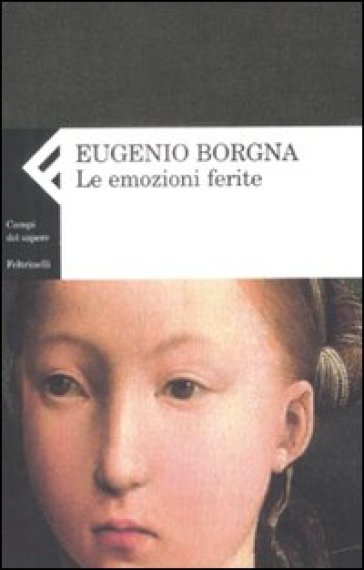 Le emozioni ferite - Eugenio Borgna