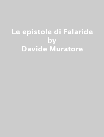 Le epistole di Falaride - Davide Muratore | 