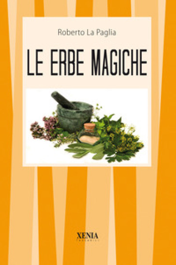 Le erbe magiche - Roberto La Paglia