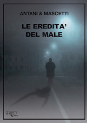 Le eredità del male