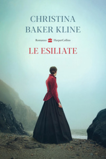 Le esiliate - Christina Baker Kline