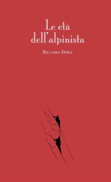 Le età dell'alpinista - RICCARDO DORIA