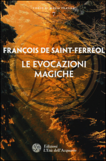 Le evocazioni magiche - François de Saint-Ferreol
