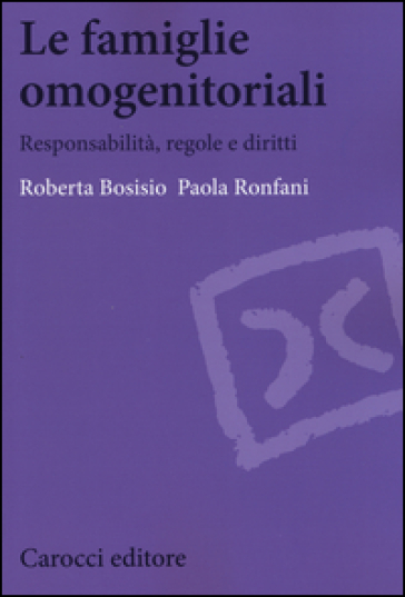 Le famiglie omogenetoriali - Roberta Bosisio - Paola Ronfani