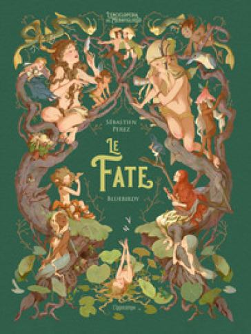 Le fate. Ediz. a colori - Sebastien Perez - Fatemeh Haghnejad