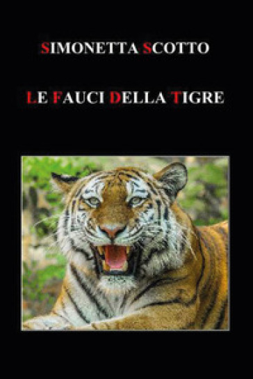 Le fauci della tigre - Simonetta Scotto