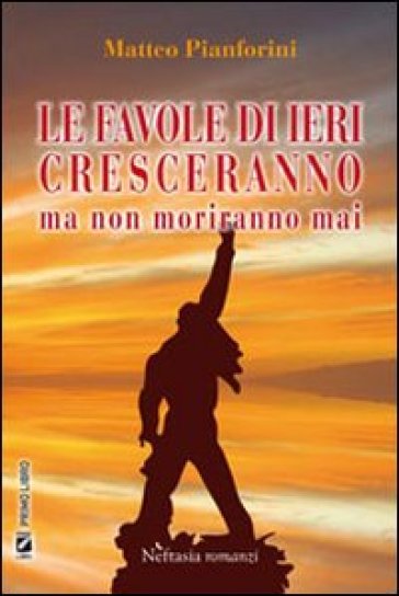 Le favole di ieri cresceranno - Matteo Pianforini