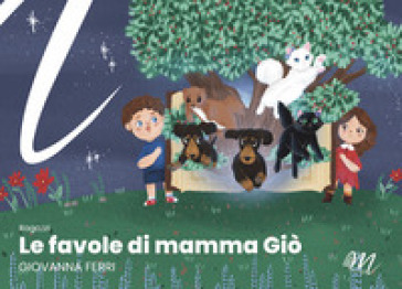 Le favole di mamma Giò - Giovanna Ferri