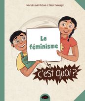 Le féminisme, c est quoi ?