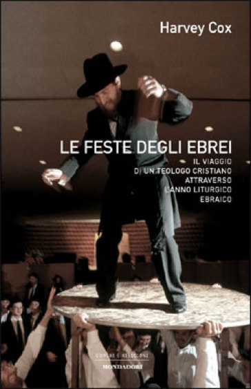 Le feste degli ebrei - Harvey Cox