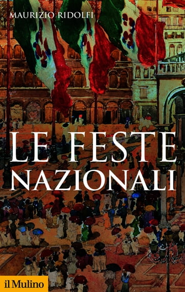 Le feste nazionali - Ridolfi Maurizio