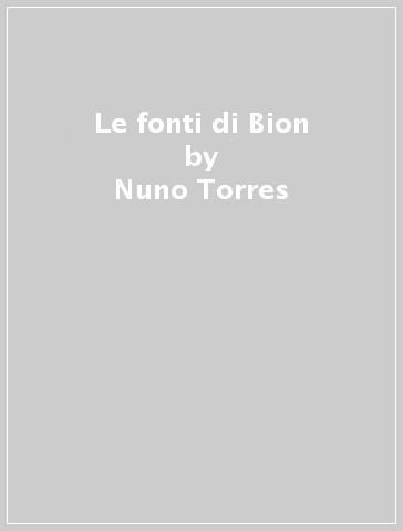 Le fonti di Bion - Nuno Torres