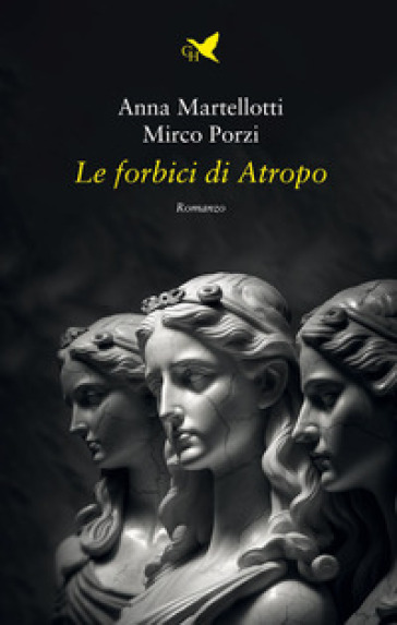 Le forbici di Atropo - Anna Martellotti - Mirco Porzi