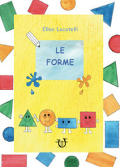 Le forme. Ediz. illustrata - Ellen Locatelli