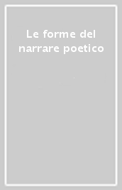 Le forme del narrare poetico
