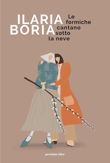 Le formiche cantano sotto la neve - Ilaria Boria