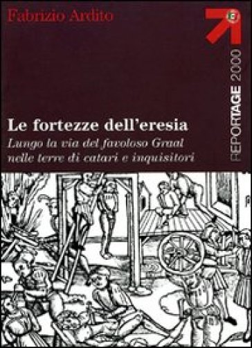 Le fortezze dell'eresia - Fabrizio Ardito