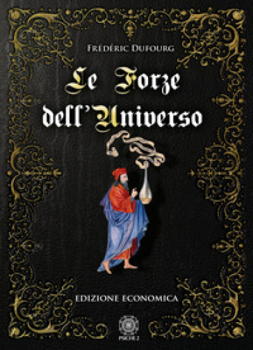 Le forze dell'universo - Frédéric Dufourg