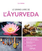 Le grand livre de l Âyurveda