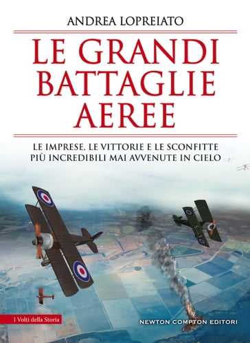 Le grandi battaglie aeree - Andrea Lopreiato