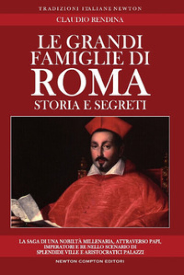 Le grandi famiglie di Roma - Claudio Rendina