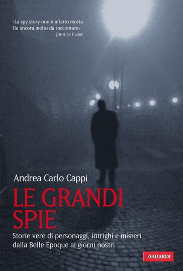 Le grandi spie - Andrea Carlo Cappi