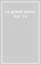 Le grandi storie. 14.
