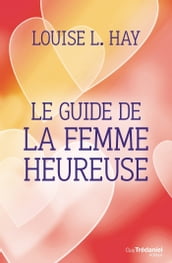 Le guide de la femme heureuse