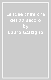 Le idee chimiche del XX secolo