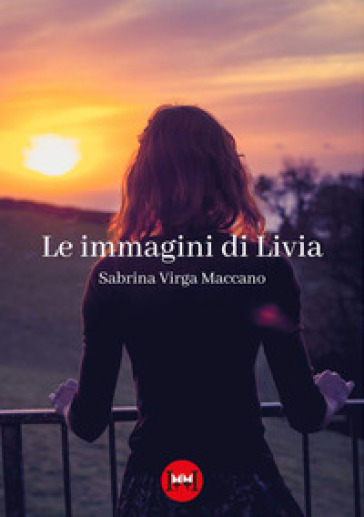 Le immagini di Livia - Sabrina Virga Maccano