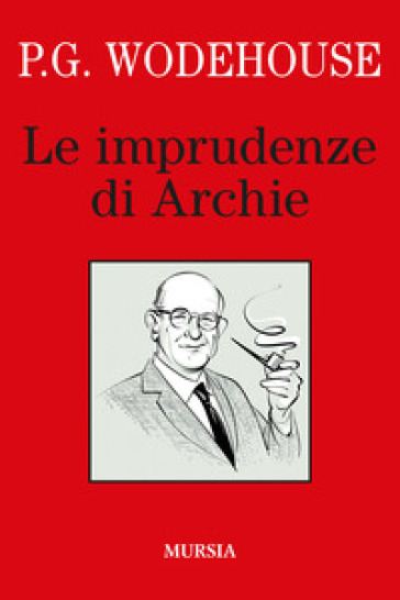 Le imprudenze di Archie - Pelham Grenville Wodehouse