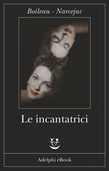 Le incantatrici - Boileau - Narcejac