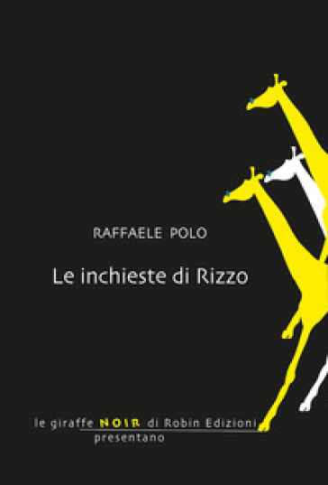 Le inchieste di Rizzo - Raffaele Polo