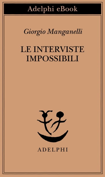 Le interviste impossibili - Giorgio Manganelli