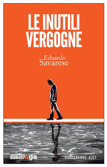 Le inutili vergogne - Eduardo Savarese