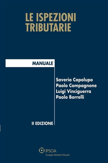 Le ispezioni tributarie - Paolo Borrelli - Paolo Compagnone - Luigi Vinciguerra - Saverio Capolupo