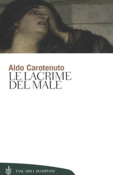 Le lacrime del male - Aldo Carotenuto