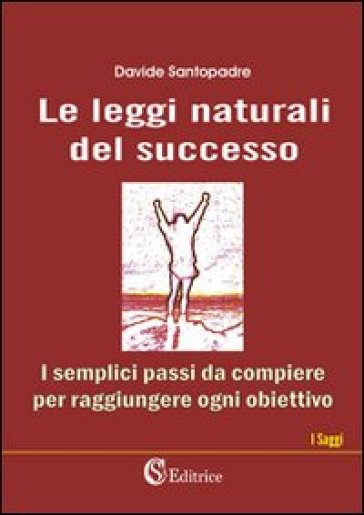 Le leggi naturali del successo - Davide Santopadre