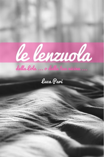 Le lenzuola - Luca Pari