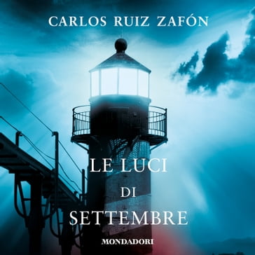 Le luci di settembre - Carlos Ruiz Zafon - Bruno Arpaia