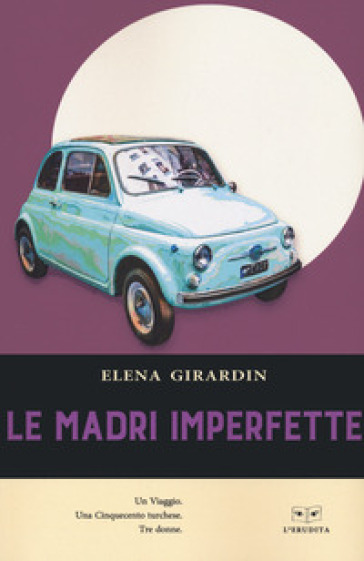 Le madri imperfette - Elena Girardin