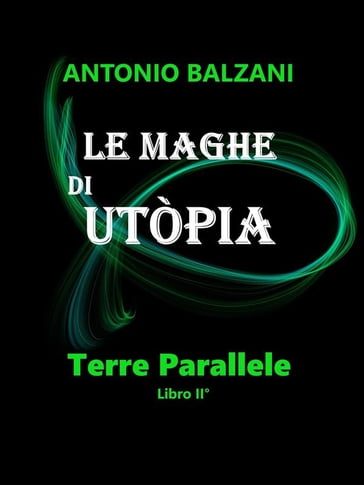 Le maghe di Utòpia - Antonio Balzani