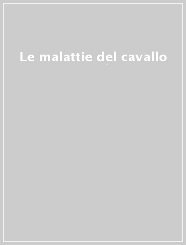 Le malattie del cavallo