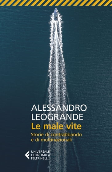 Le male vite - Alessandro Leogrande - Gianfranco Bettin