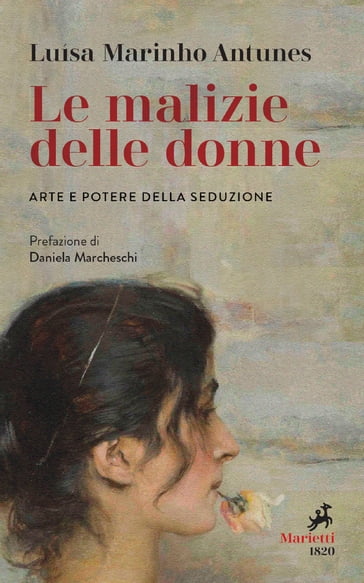 Le malizie delle donne - Daniela Marcheschi - Luísa Marinho Antunes